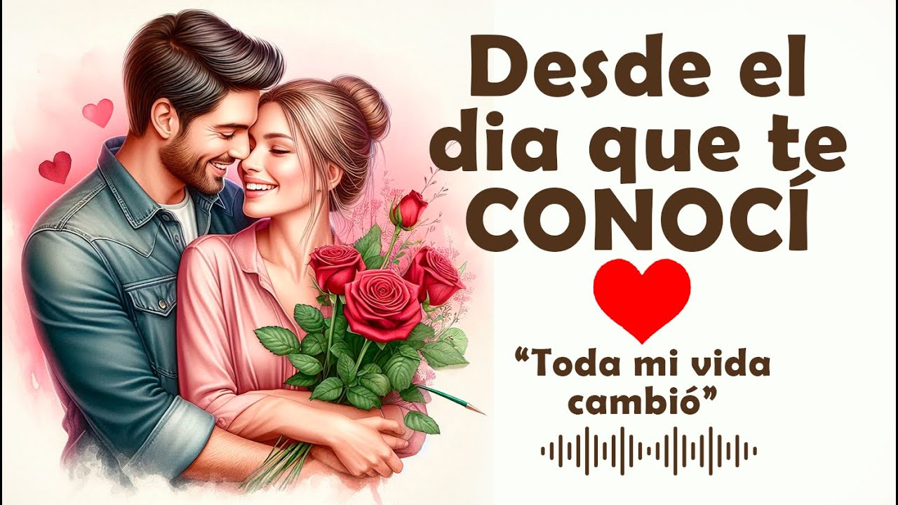 Desde el Día que Te Conocí ❤️ | La Canción Más Romántica para dedicar 🌹