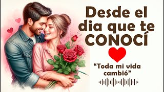 Desde el Día que Te Conocí ❤️ | La Canción Más Romántica para dedicar 🌹