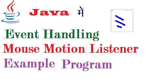Event Handling MouseMotionListener Example Program in Java (हिंदी में)