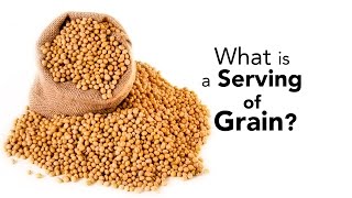 What is a Serving of Grain
