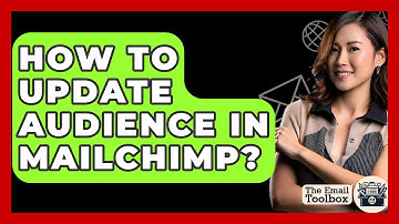 How To Update Audience In Mailchimp? - TheEmailToolbox.com