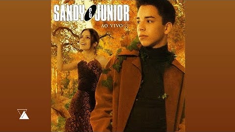 Sandy & Junior - You