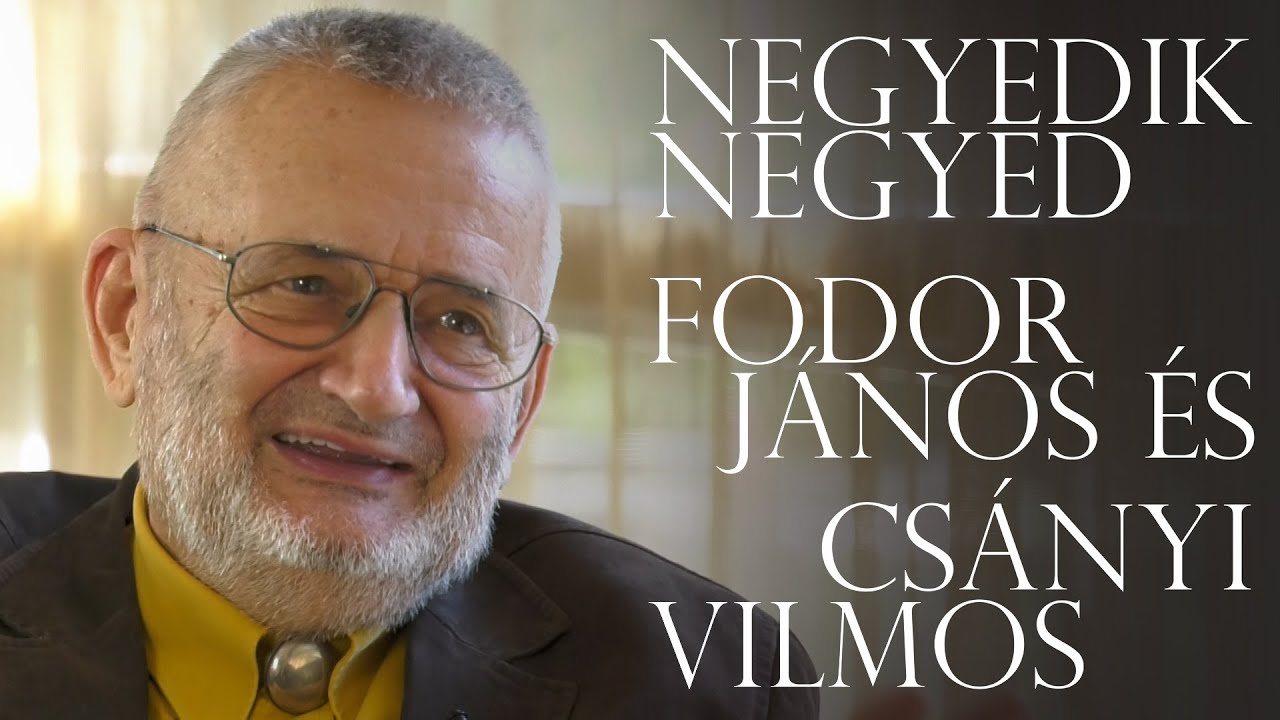Negyedik negyed - 18. rész: Csányi Vilmos