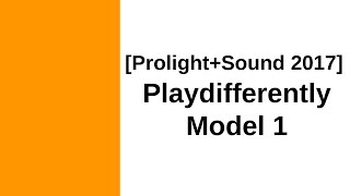 [Prolight+Sound 2017| Playdifferently Model 1