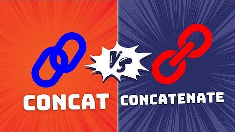 CONCAT VS. CONCATENATE