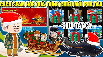 CÁCH SPAM NHIỀU HỘP QUÀ DÙNG CHIÊU MỚI “Kéo Xe Trượt Tuyết” Solo Tất Cả Map CÂU CÁ VẠN CÂN