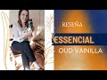 Reseña Essencial Oud Vainilla Femenino #natura #naturaargentina #lanzamiento