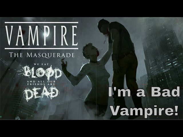 Vampire the Masquerade Prelude: We eat blood and all our friends are dead, Video Games Open, Page 2