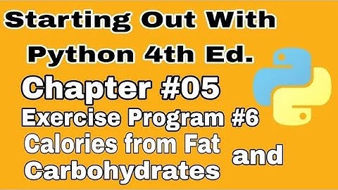 Starting Out With Python Chapter 5 Exercise Program 6    Calories from Fat and Carbohydrates