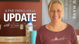 A Quick Update from Erin &amp; Five Parks Yoga - July 2021