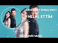 Merve Özbey &  Erdem Kınay - Helal Ettim [Yiğit Remix Music]