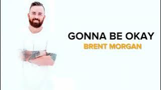 Brent Morgan - Gonna Be Okay ( Video Lirik Terjemahan )