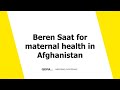 Beren Saat for maternal health in Afghanistan-English subtitles