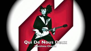 Video thumbnail of "Qui De Nous Deux. Matthieu Chedid"