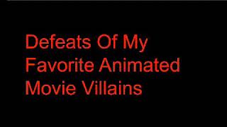 Defeats Of My Favorite Animated Movie Villains
