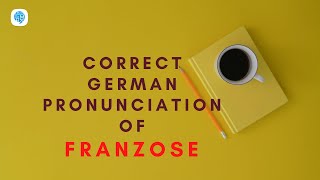 How To Pronounce Franzose French In German? German Pronunciation