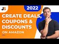 Creating every amazon promotion in seller central  coupons deals discounts tutorial 2023