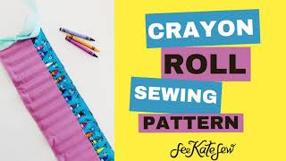 Crayon Roll-Up Pattern - Sew an Easy Crayon Holder