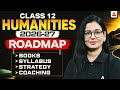 Class 12 Humanities Roadmap 2026-27 | Step By Step Guide | Study Plan + Material