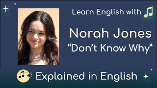 Don't Know Why - Norah Jones (Learn English and Song Meaning)