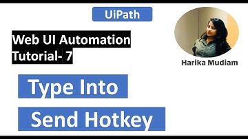 How to use Type into & Send HotKey  activities and Properties of activities |Tutorial 7