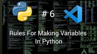 Python Tutorial From Beginner To Advance #6 | Rules Of Making Variables in Python | Variables Rules