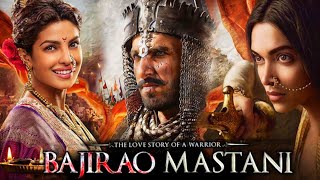 Bajirao Mastani Full Movie | Ranveer Singh | Deepika Padukone | Priyanka Chopra | History and Facts