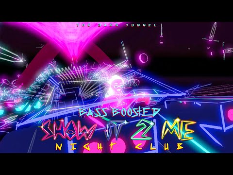 Night Club - Show it 2 Me [REVERB BASS BOOSTED]