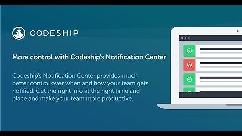Codeship New Feature: Flexible Notifications