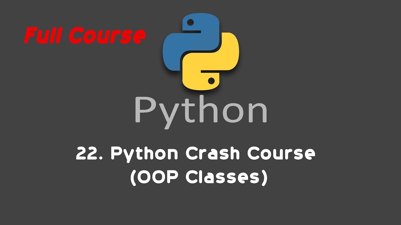 Python Crash Course (22. OOP Classes) - YouTube