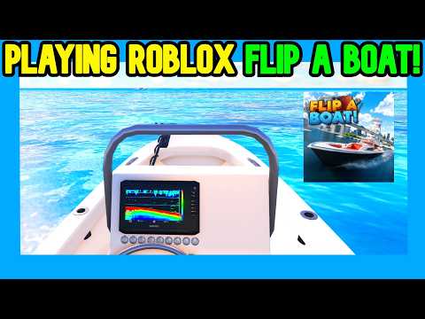 Playing Roblox Flip a Boat!