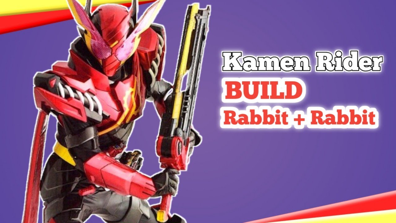 Kamen Rider Rabbit Rabbit Hensin Kamen rider Build - RABBIT + RABBIT - YouTube