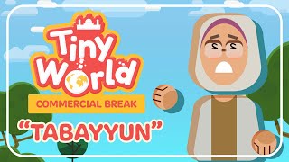 Tiny World - Tabayyun Commercial Break Ep. 10 FreeQuranEducation