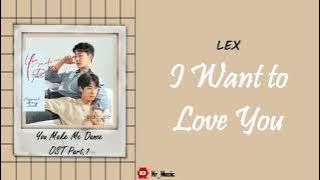 [Sub Indo] LEX - I Want to Love You | You Make Me Dance OST Part.1