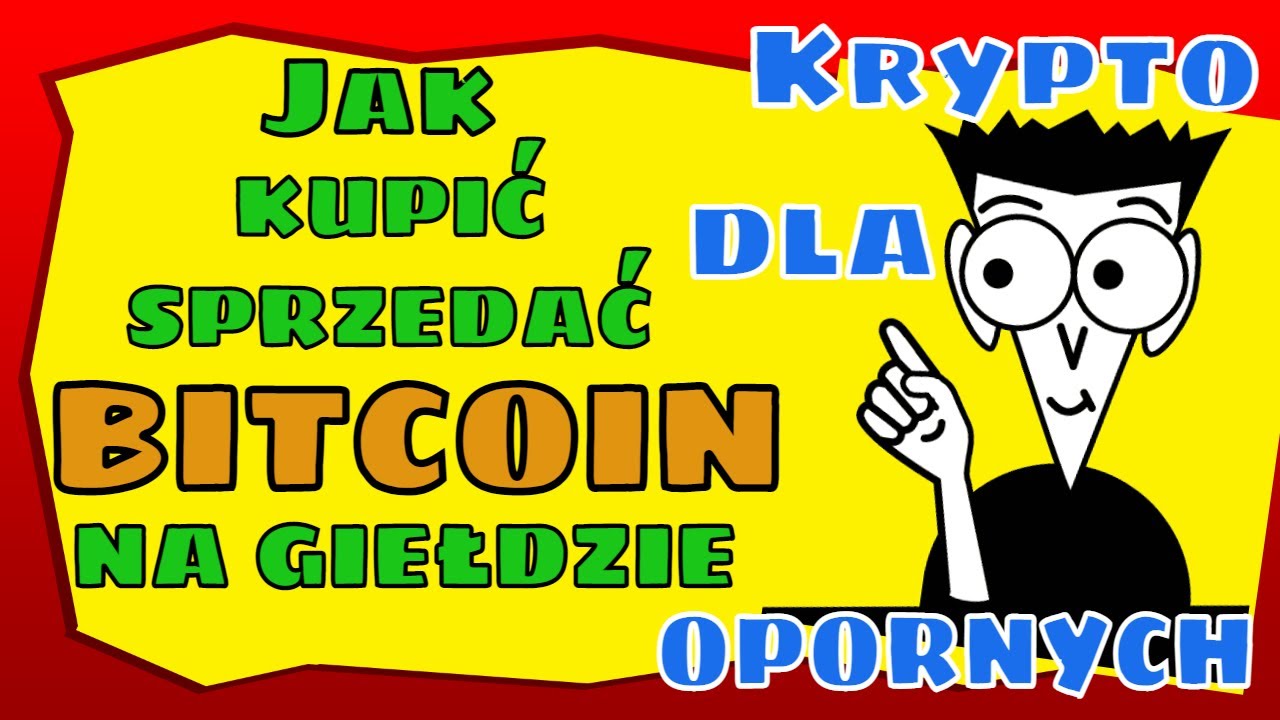 BITCOIN - Jak kupić/sprzedać na giełdzie?