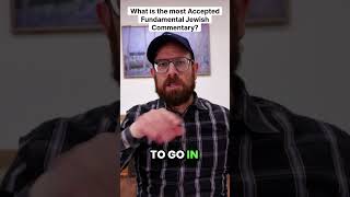 What is The Most Accepted Fundamental Jewish Commentary?
