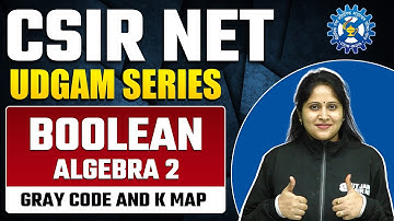 Boolean Algebra 2 : Gray Code and K-Map