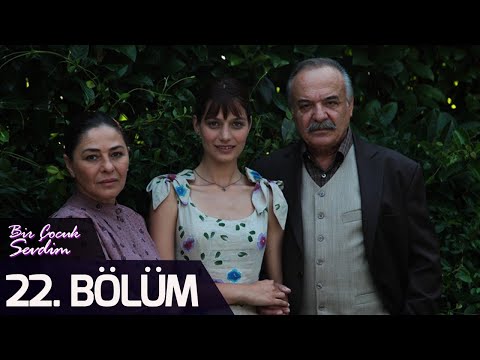 Bir Çocuk Sevdim 22. Bölüm (FULL HD)