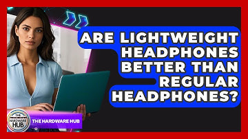 Are Lightweight Headphones Better Than Regular Headphones? - The Hardware Hub