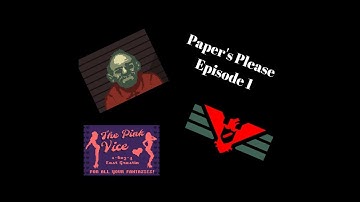 Papers, Please - Episode 1 (Days 1-4)