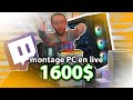 Jai mont un pc a 1600 en live ctait gnial