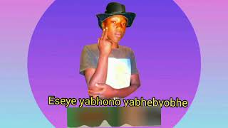 Eseye Yabhebyobhe Ft Stoney Tiger Fs Hnivanto Boy 