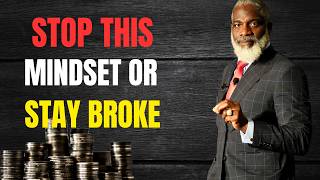 THE 7 MINDSETS KEEPING YOU BROKE – Myron Golden