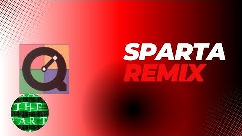 (No chorus) Sparta Extended Remix - QuicktimeStudiosYT