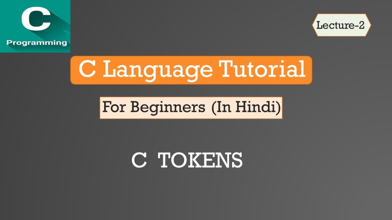 C Tokens In C Language In Hindi C TOKENS || C Language Tutorial(hindi) || BE PROGRAMMER - YouTube