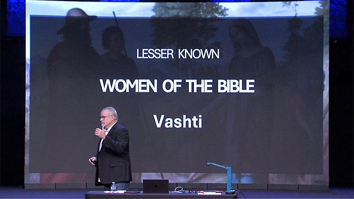 Session 7 - Lesser Known Women of the Bible; Queen Vashti: Dr. David Fleming, 11/24/24