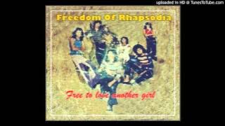 Freedom Of Rhapsodia - Free to love another girl