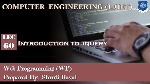 Lec-60_Introduction to JQuery | Web Programming | Computer Engineering