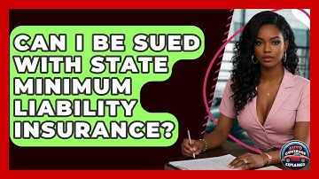 Can I Be Sued With State Minimum Liability Insurance? - Auto Coverage Explained