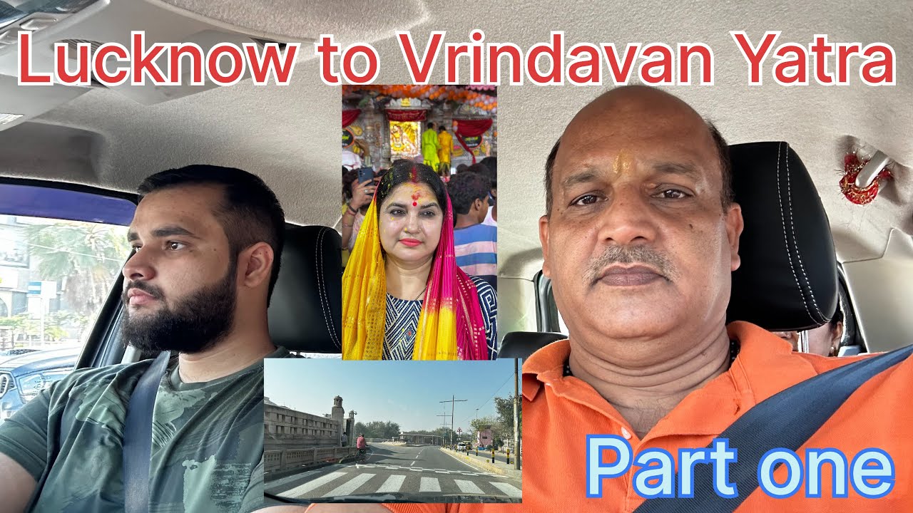 Lucknow to Vrindavan Yatra